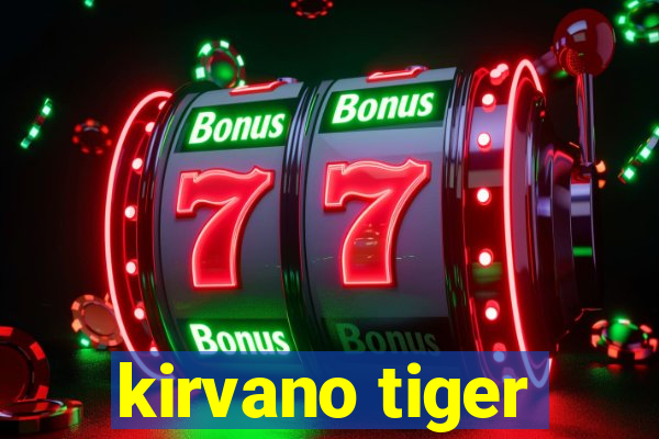 kirvano tiger